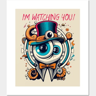 I'm watching you Posters and Art